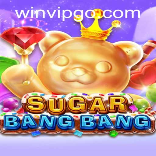 Unveiling SUGARBANGBANG: The Game That Redefines Fun with WINVIP
