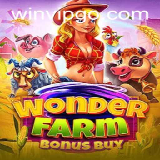 Exploring the Thrills of WonderFarmBonusBuy with WINVIP